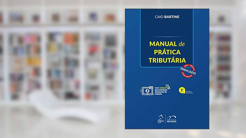 Manual de Prática Tributária, do autor Caio BARTINE