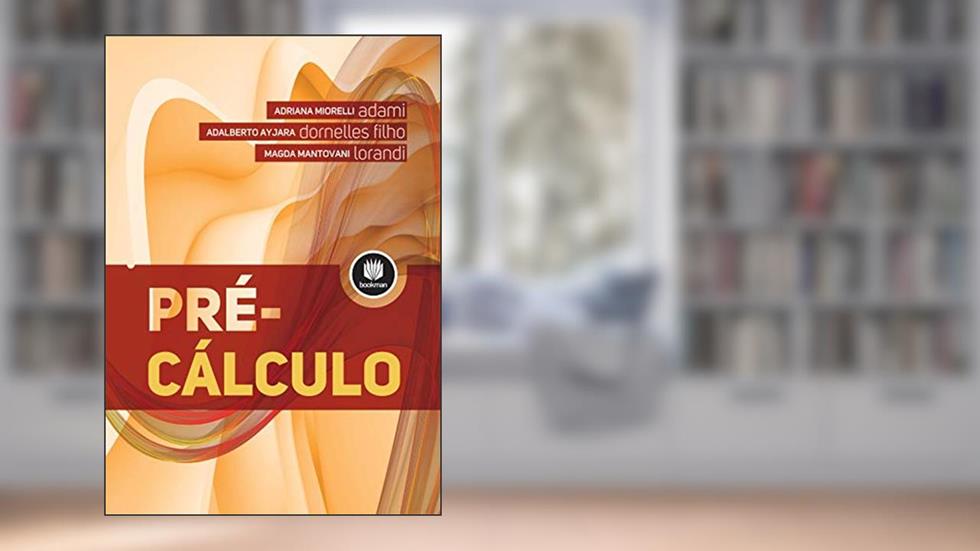 Pré-Cálculo, do autor Adriana Mioreli Adami; Adalberto Ayjara  Filho Dornelles; Magda Mantovani Lorandil