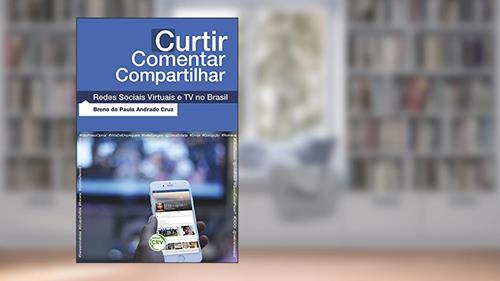 Capa de Curtir comentar compartilhar: Redes sociais virtuais e tv no brasil, do autor Breno de Paula Andrade