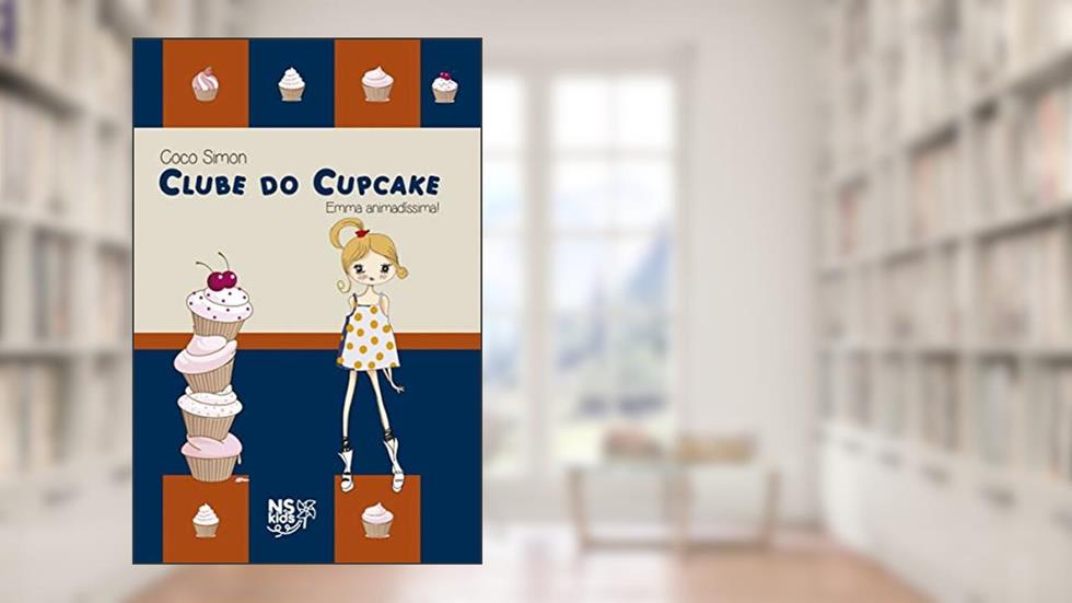 Clube do cupcake - Emma animadíssima!: 7, do autor Coco Simon