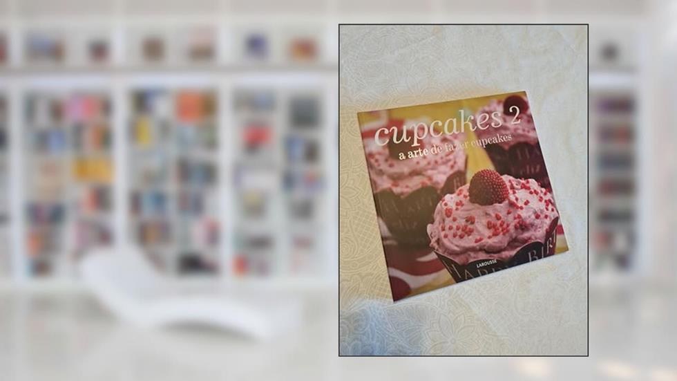 CUPCAKES 2 - A ARTE DE FAZER CUPCAKES, do autor Janaína Suconic