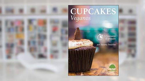 Capa de Cupcakes Veganos: Cupcakes doces e salgados em 10 minutos de preparação cada!, do autor Suzana Pedalino