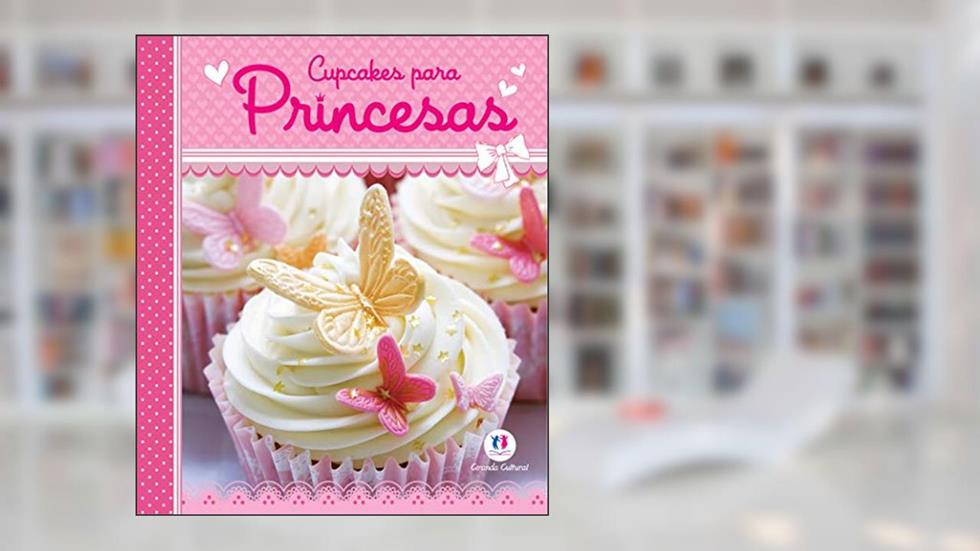 Cupcakes para princesas, do autor Ciranda Cultural