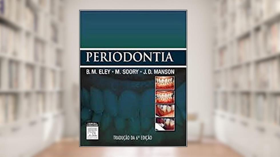 Periodontia, do autor Eley, Barry M.^Manson, J. D.^Soory, Mena