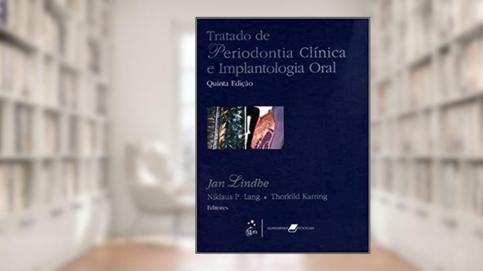 Tratado de Periodontia Clínica e Implantologia Oral, do autor Lindhe
