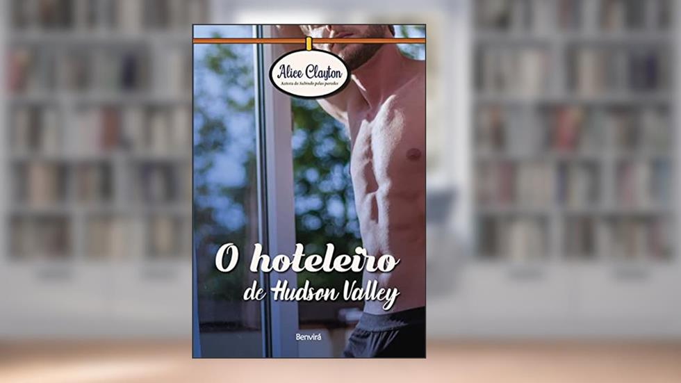 O Hoteleiro De Hudson Valley, do autor Alice Clayton