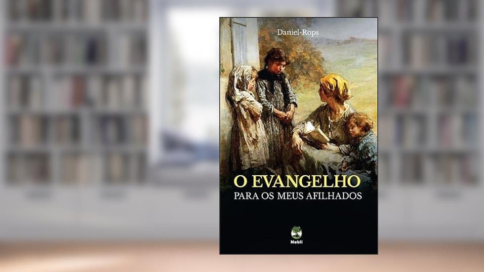 O EVANGELHO PARA OS MEUS AFILHADOS, do autor DANIEL-ROPS