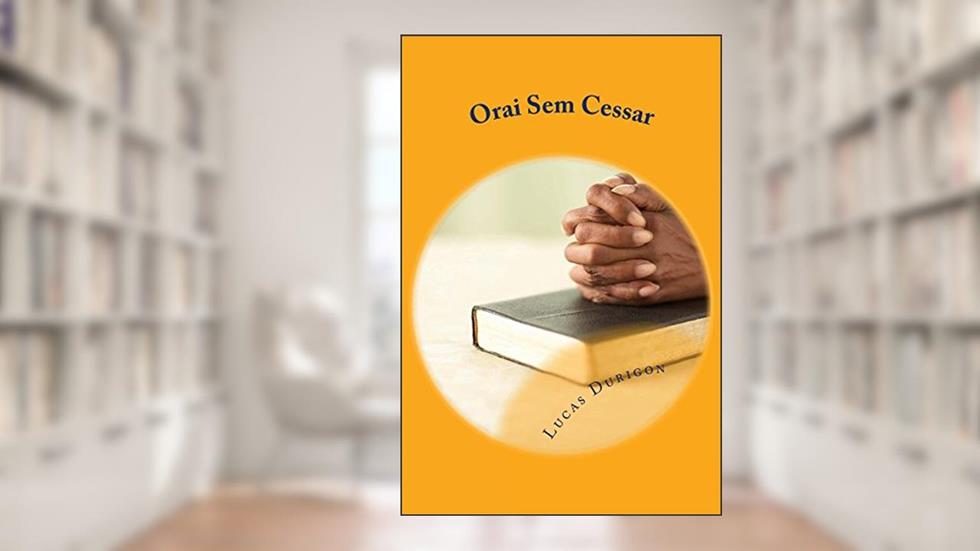 Orai Sem Cessar, do autor Lucas Durigon