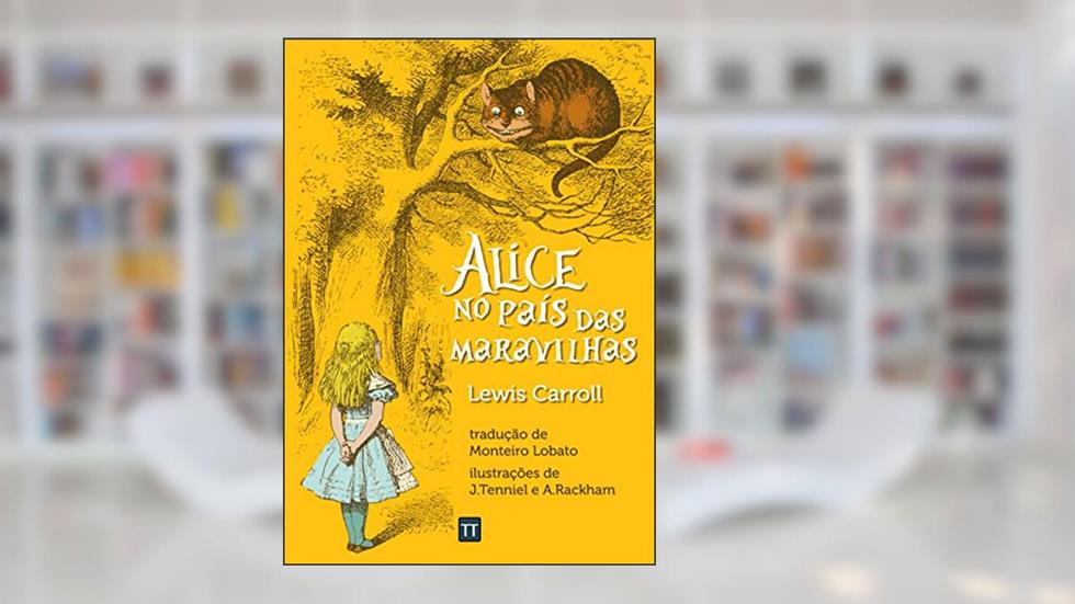 Alice no País das Maravilhas, do autor Lewis Carroll