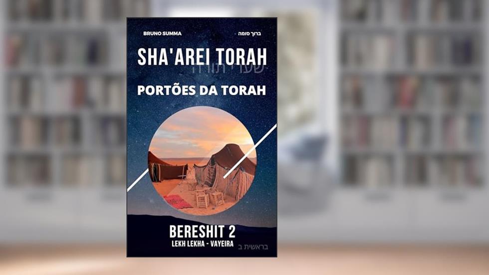 SHA'AREI TORAH: Portões da Torah - BERESHIT 2 (SHA'AREI TORAH - PORTUGUES Livro 3), do autor Bruno Summa