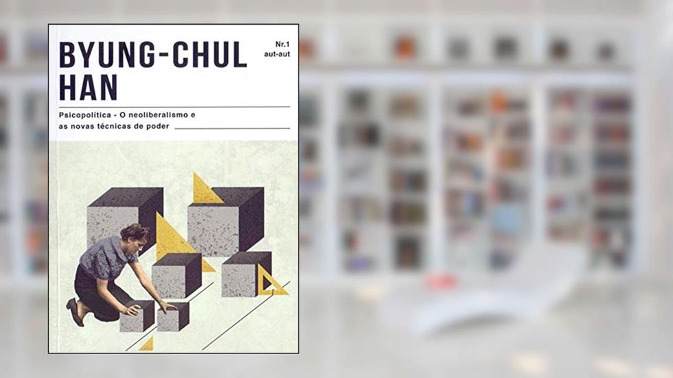 Psicopolítica, do autor Byung Chul-Han