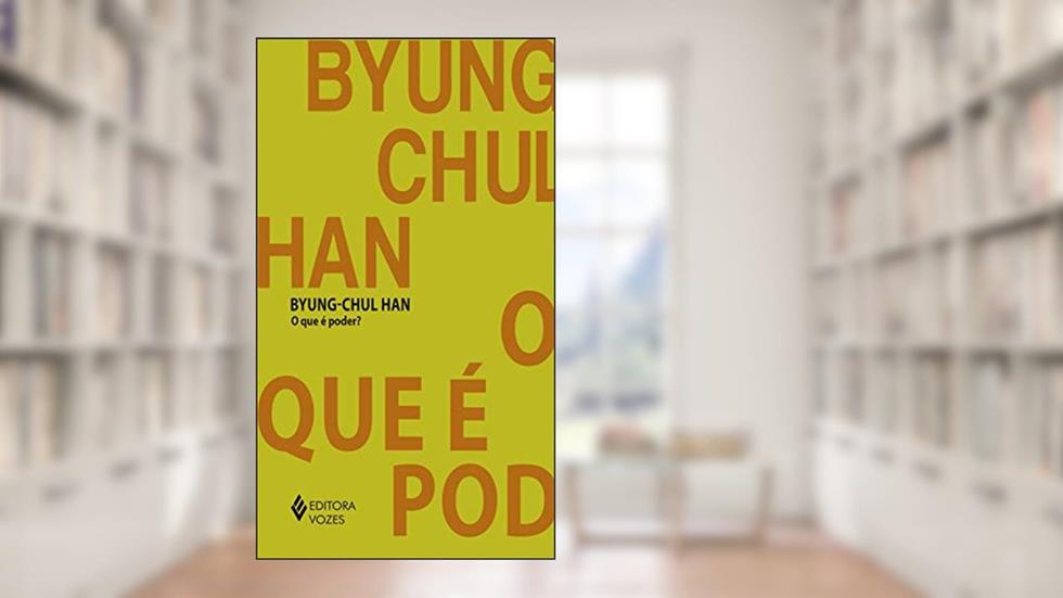 O que é poder?, do autor Byung-Chul Han