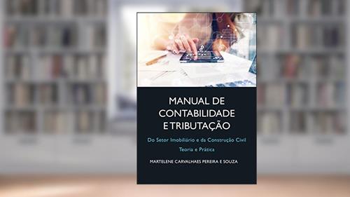 Capa de Manual de contabilidade e tributaçãodo do setor imobiliário e construção civil: Teoria e prática, do autor Martelene Carvalhaes Pereira e Souza