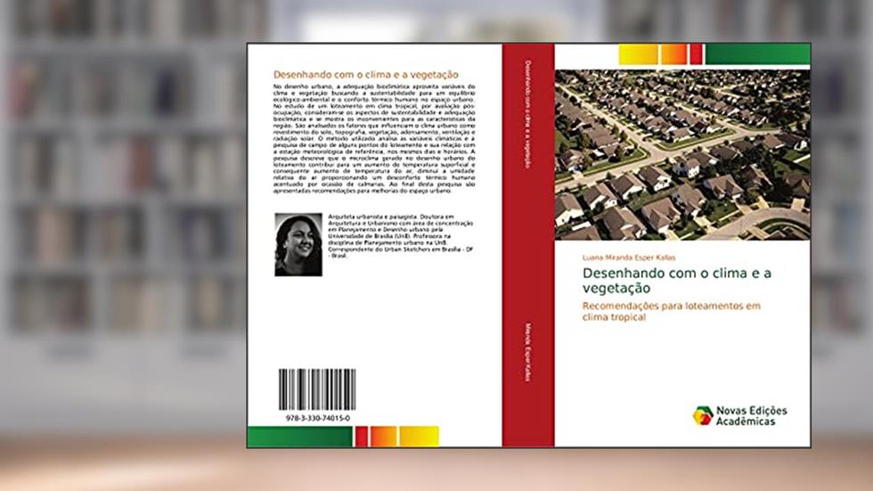Desenhando com o clima e a vegetação: Recomendações para loteamentos em clima tropical, do autor Luana Miranda Esper Kallas