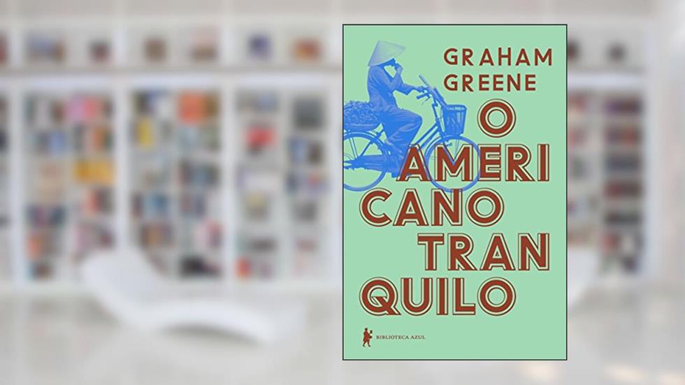 O americano tranquilo, do autor Graham Greene