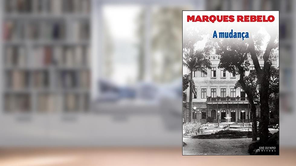 A mudança, do autor Marques Rebelo