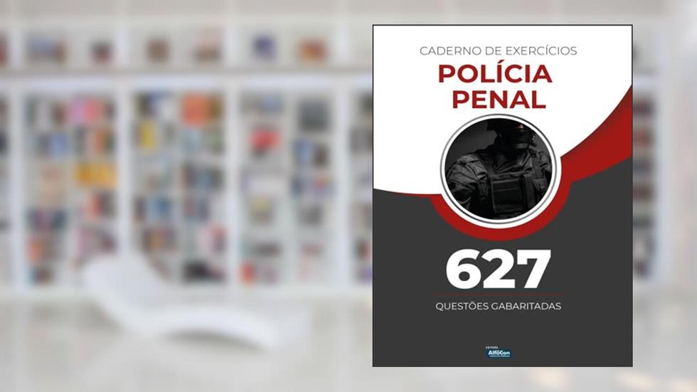 Caderno de exercícios - Polícia Penal: 627 Questões Gabaritadas, do autor Equipe Alfacon