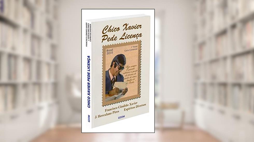 Chico Xavier Pede Licença, do autor Francisco Cândido Xavier; J. Herculano Pires