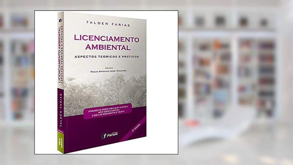 Licenciamento ambiental - aspectos teóricos e práticos, do autor Talden Farias