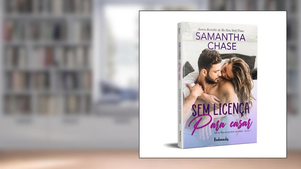 Sem Licença Para Casar, do autor Samantha Chase