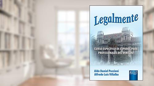 Capa de Legalmente - Curso Específico de Español para Profesionales Del Derecho, do autor Aldo Daniel Poccioni; Alfredo Luis Villalba