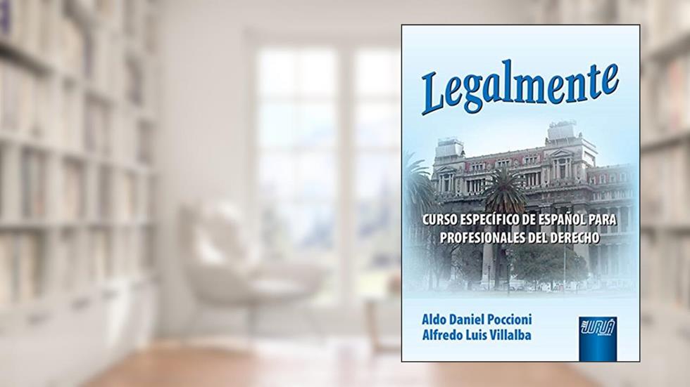 Legalmente - Curso Específico de Español para Profesionales Del Derecho, do autor Aldo Daniel Poccioni; Alfredo Luis Villalba