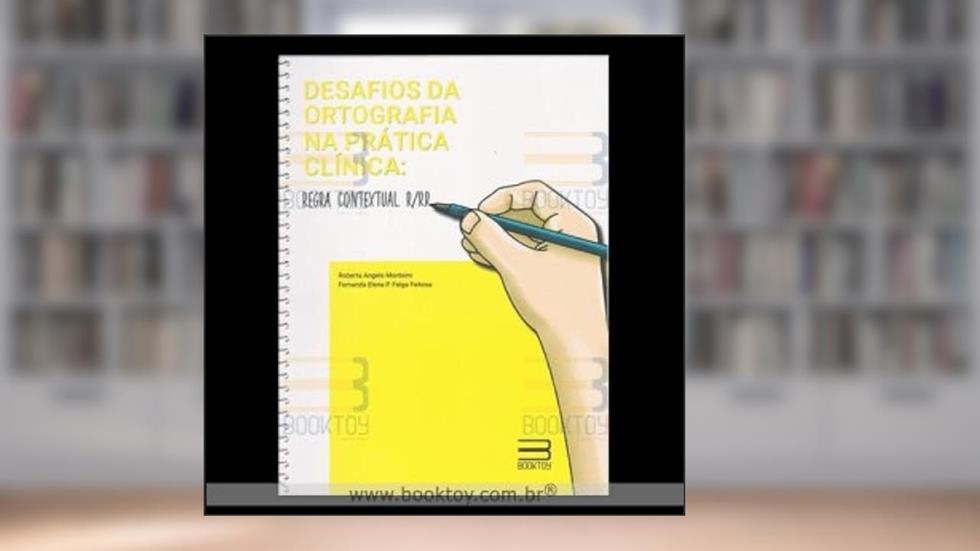 Desafios da Ortografia na Prática Clínica R/Rr, do autor Roberta Angelo Monteiro; fernanda Elena P. Feitosa
