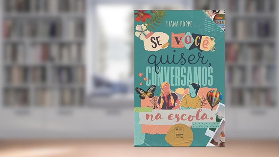 Se você quiser conversamos na escola, do autor Diana Poppe