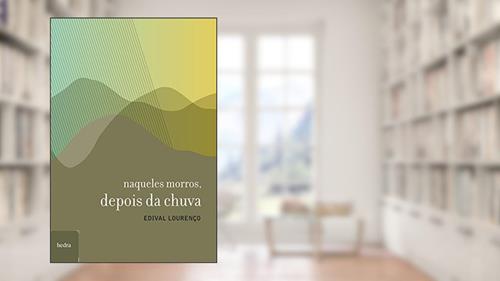 Capa de Naqueles morros, depois da chuva, do autor Edival Lourenço