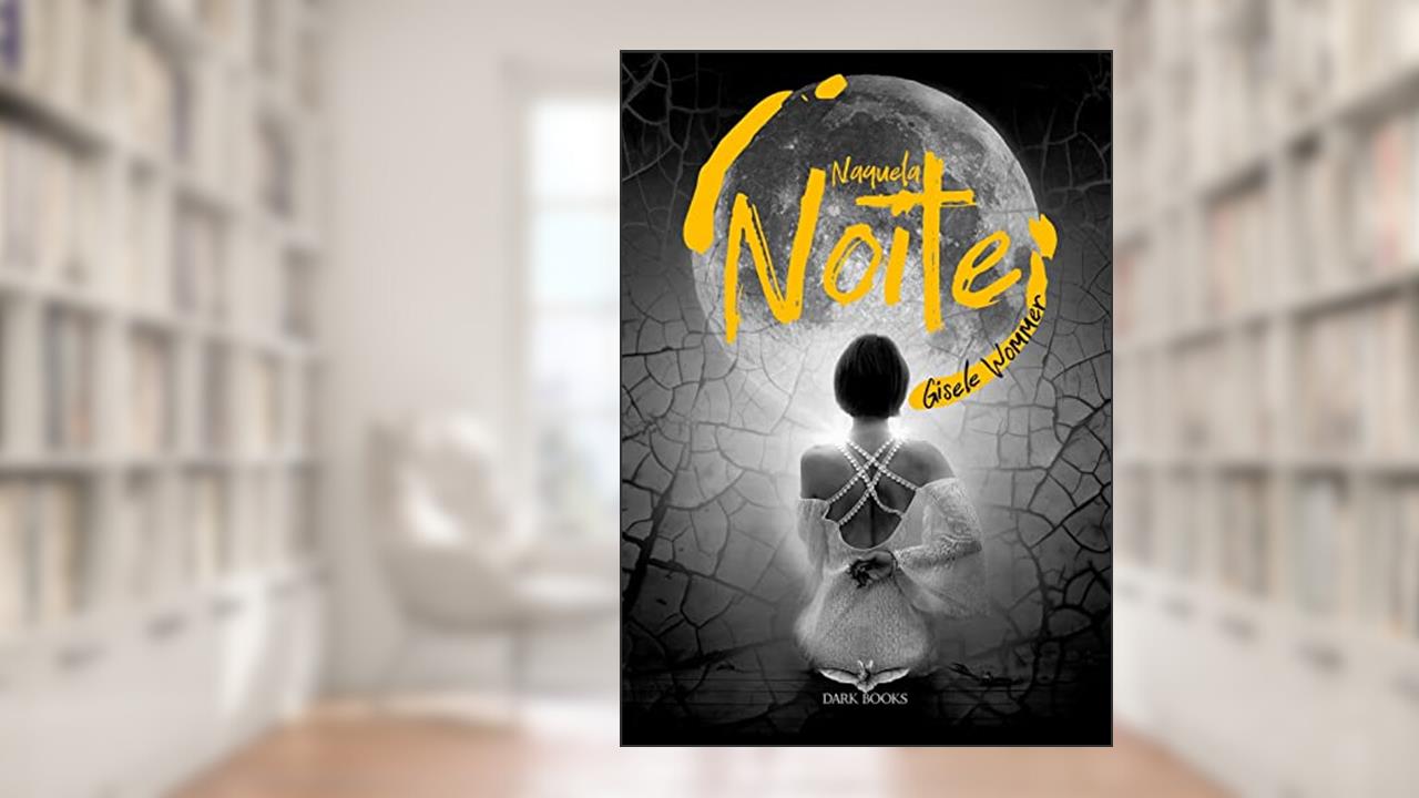 Naquela Noite, do autor Gisele Wommer