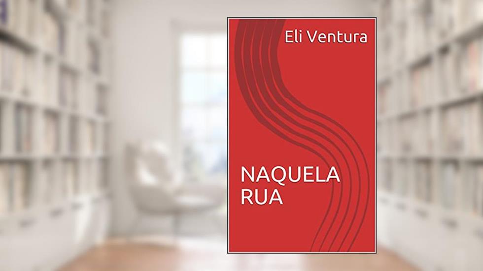 NAQUELA RUA, do autor Eli Ventura