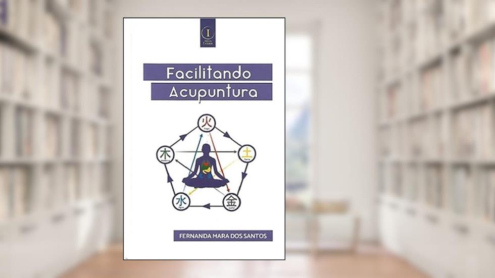 Facilitando Acupuntura, do autor Fernanda Mara dos Santos