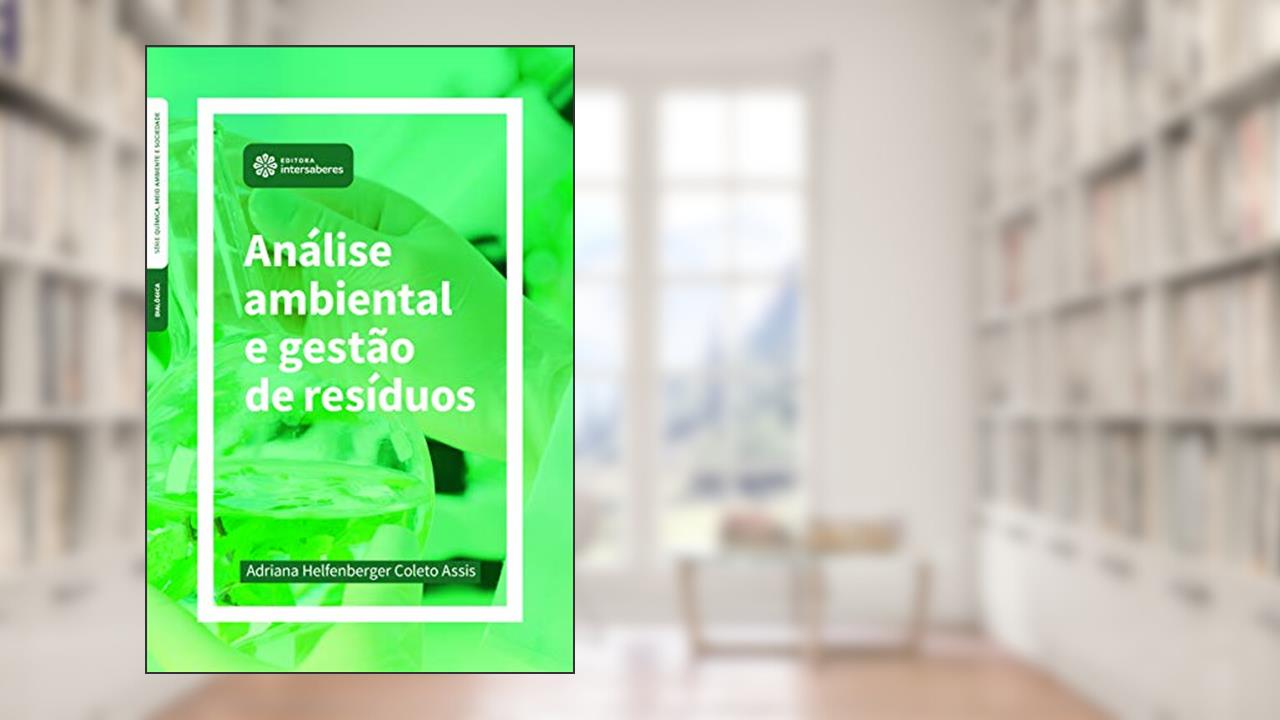 Análise ambiental e gestão de resíduos, do autor Adriana Helfenberger Coleto Assis
