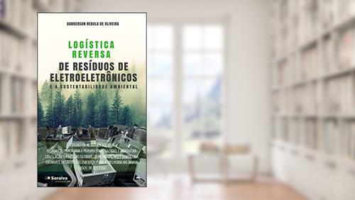 Capa de Logística reversa de resíduos de eletroeletrônicos e a sustentabilidade ambiental, do autor Uanderson Rébula de Oliveira