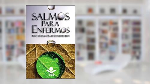Capa de Salmos para Enfermos, do autor Eleny Vassão de Paula Aitken; Sociedade Bíblica do Brasil