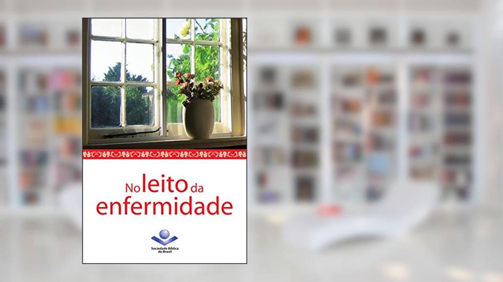 No leito da enfermidade, do autor Eleny Vassão de Paula Aitken