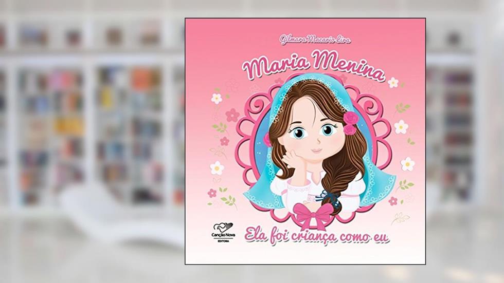 Maria Menina: Ela foi Criança Como eu, do autor Gilmara Macario Lira