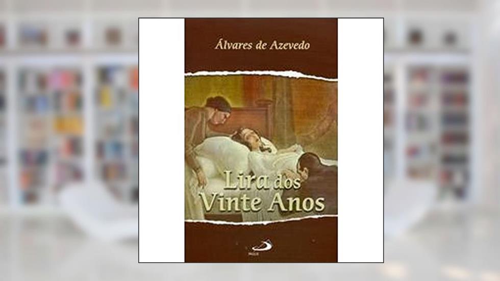 Lira dos Vinte Anos, do autor Álvares de Azevedo