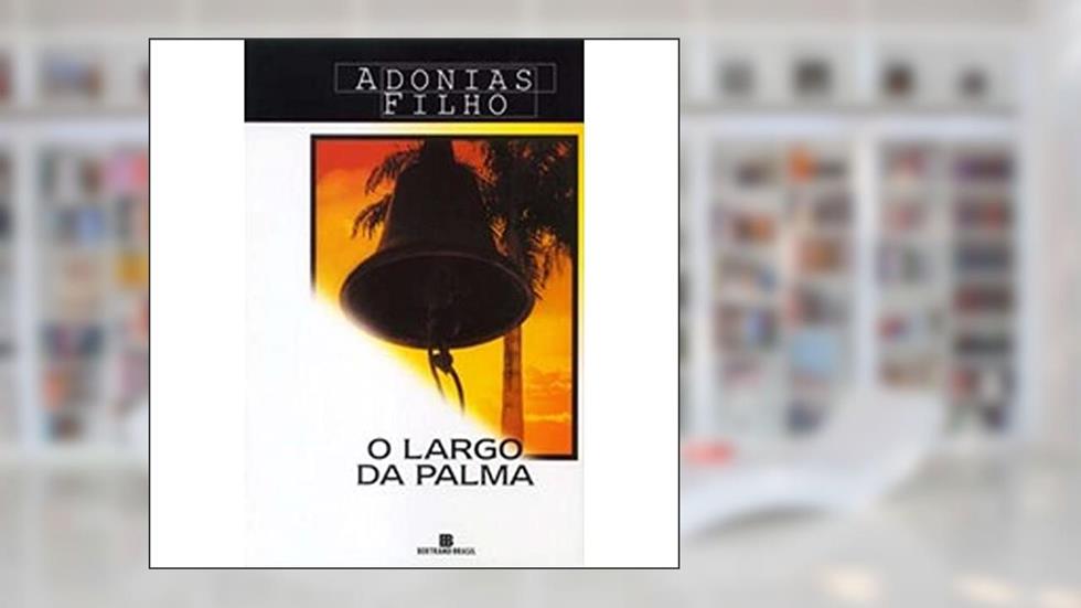 O Largo da Palma, do autor Adonias Filho