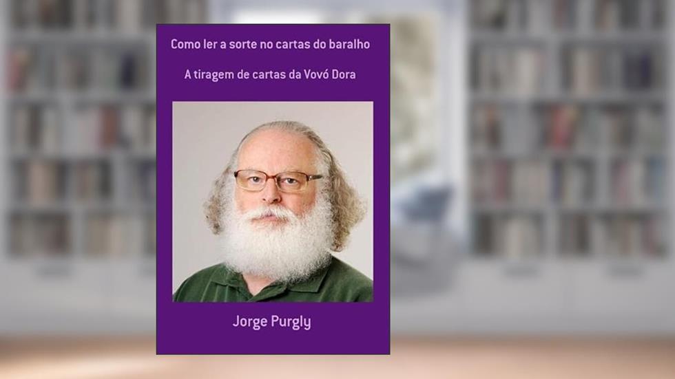Como Ler a Sorte no Cartas do Baralho, do autor Jorge Purgly