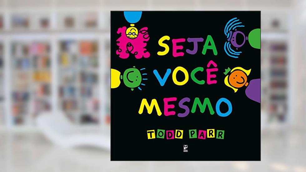 Seja você mesmo, do autor Todd Parr