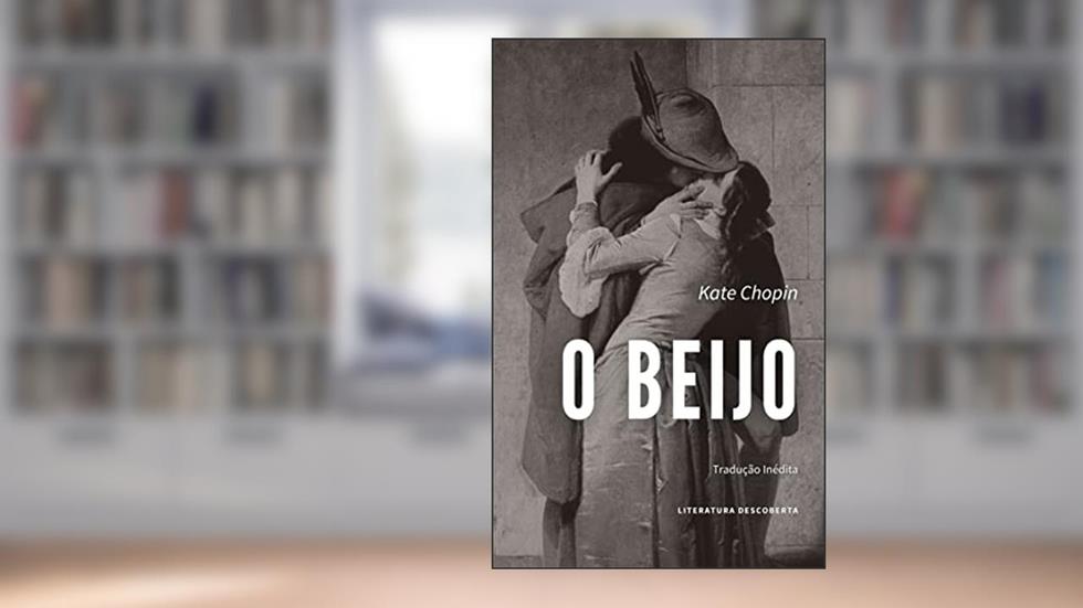 O Beijo, do autor Kate Chopin