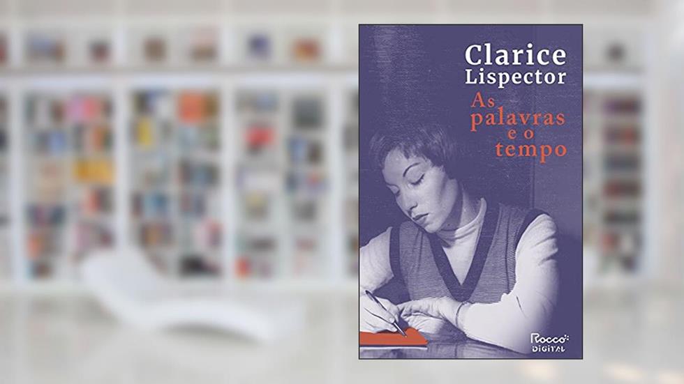 As palavras e o tempo, do autor Clarice Lispector