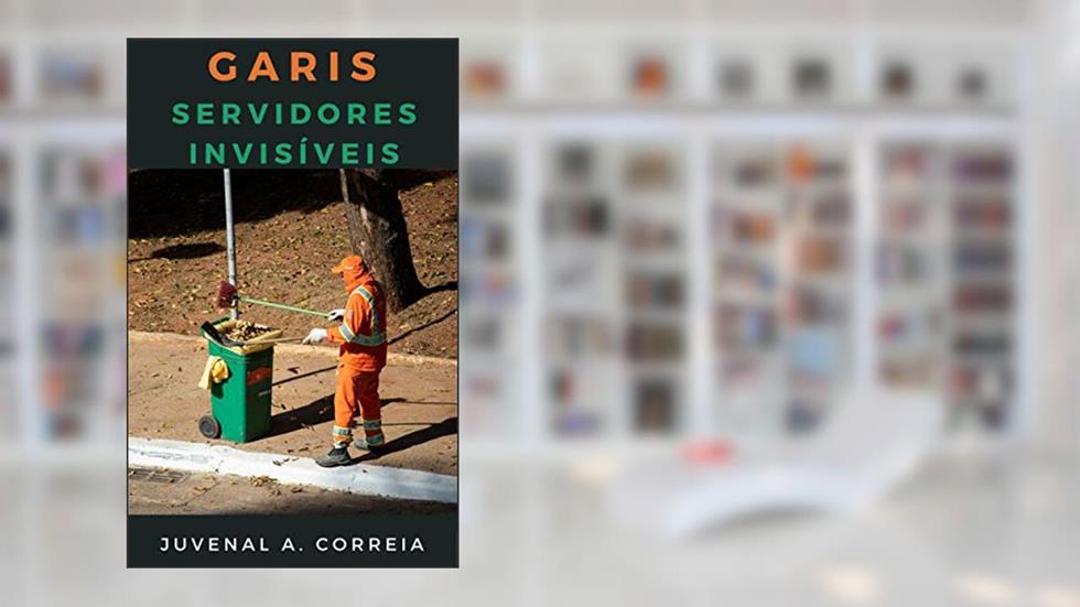 Garis : Servidores Invisíveis, do autor Juvenal Alves Correia