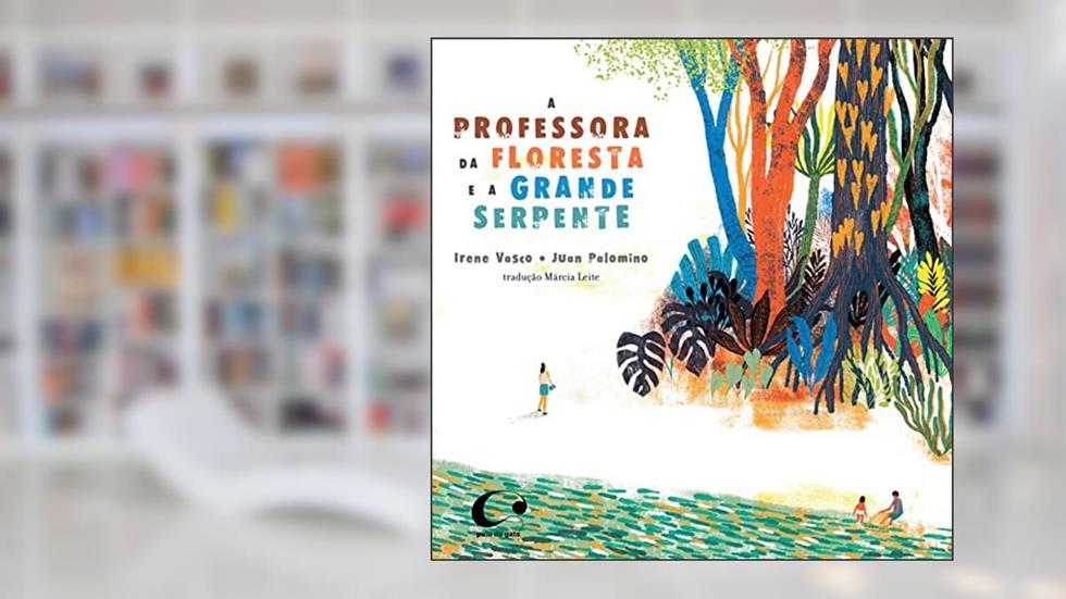 A professora da floresta e a grande serpente, do autor Irene Vasco