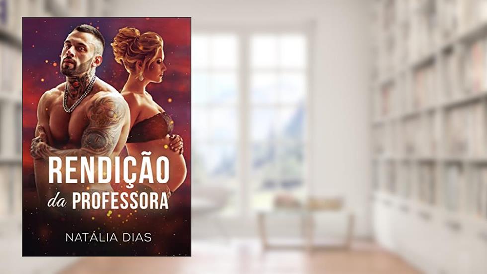 Rendição da Professora (LIVRO ÚNICO) (Família Walton 2), do autor Natália Dias
