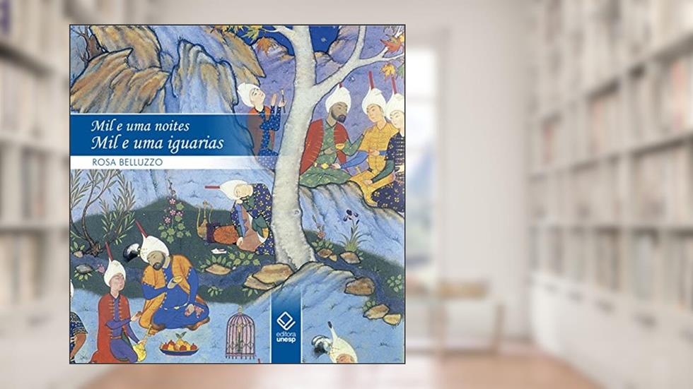 Mil e uma noites, mil e uma iguarias, do autor Rosa Belluzzo
