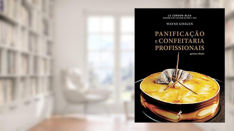 Panificação e confeitaria profissionais, do autor Wayne Gisslen