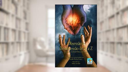 Capa de Obsessão E Desobsessão De A A Z: Aprendendo Com Manoel Philomeno De Miranda, do autor Manoel Philomeno de Miranda; Divaldo Pereira Franco