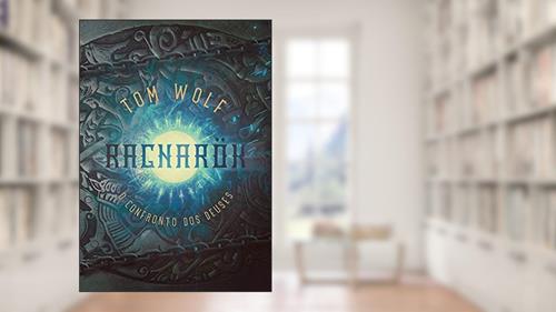 Capa de Ragnarök: O Confronto dos Deuses, do autor Tom Wolf